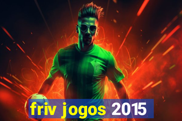 friv jogos 2015